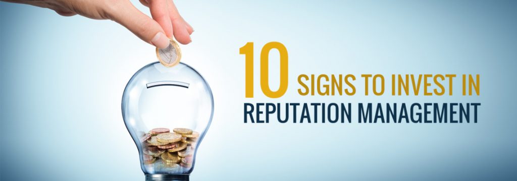 10 signs to invest in Reputation Management