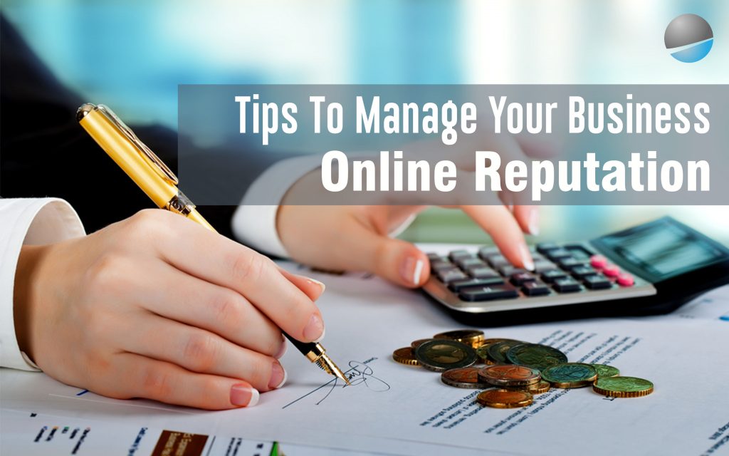Tips To Manage Your Business' Online Reputation