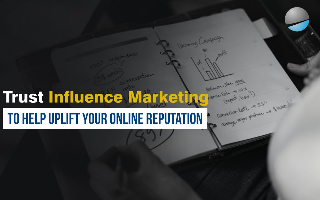 Trust Influence Marketing to Help Uplift Your Online Reputation