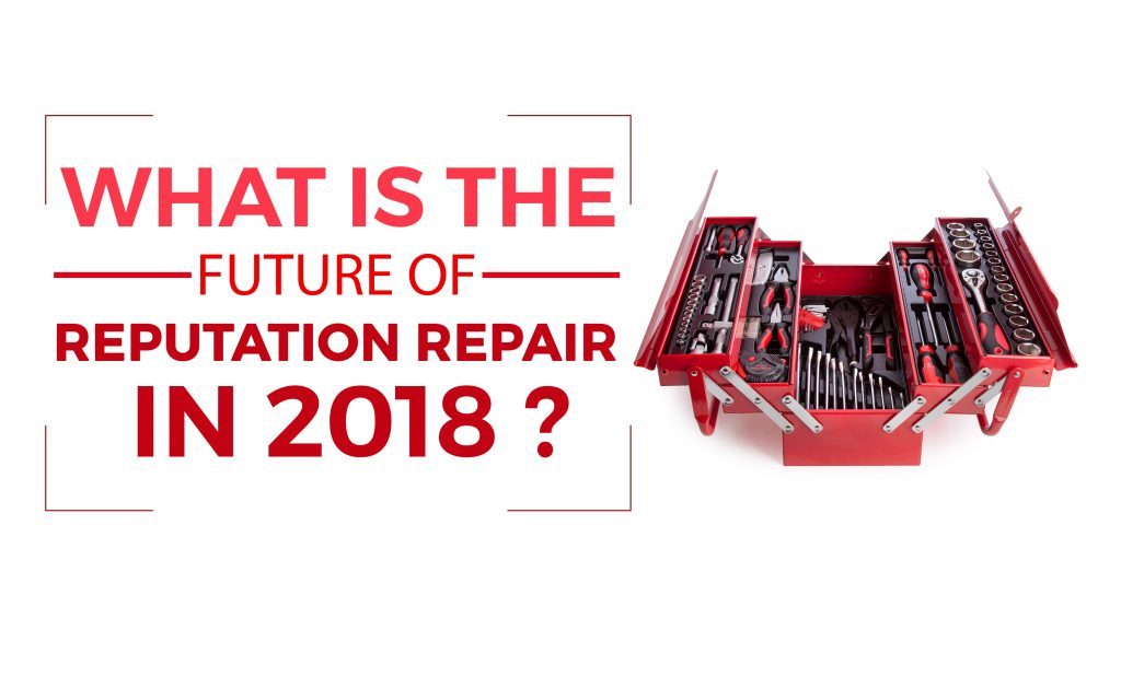 What Is the Future of Reputation Repair in 2018?