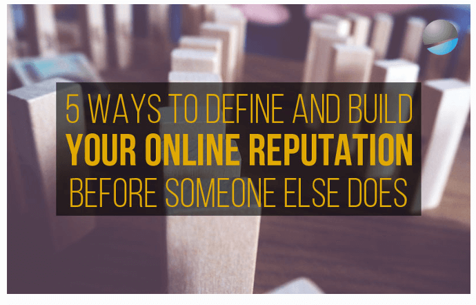 5 Ways to build your online reputation