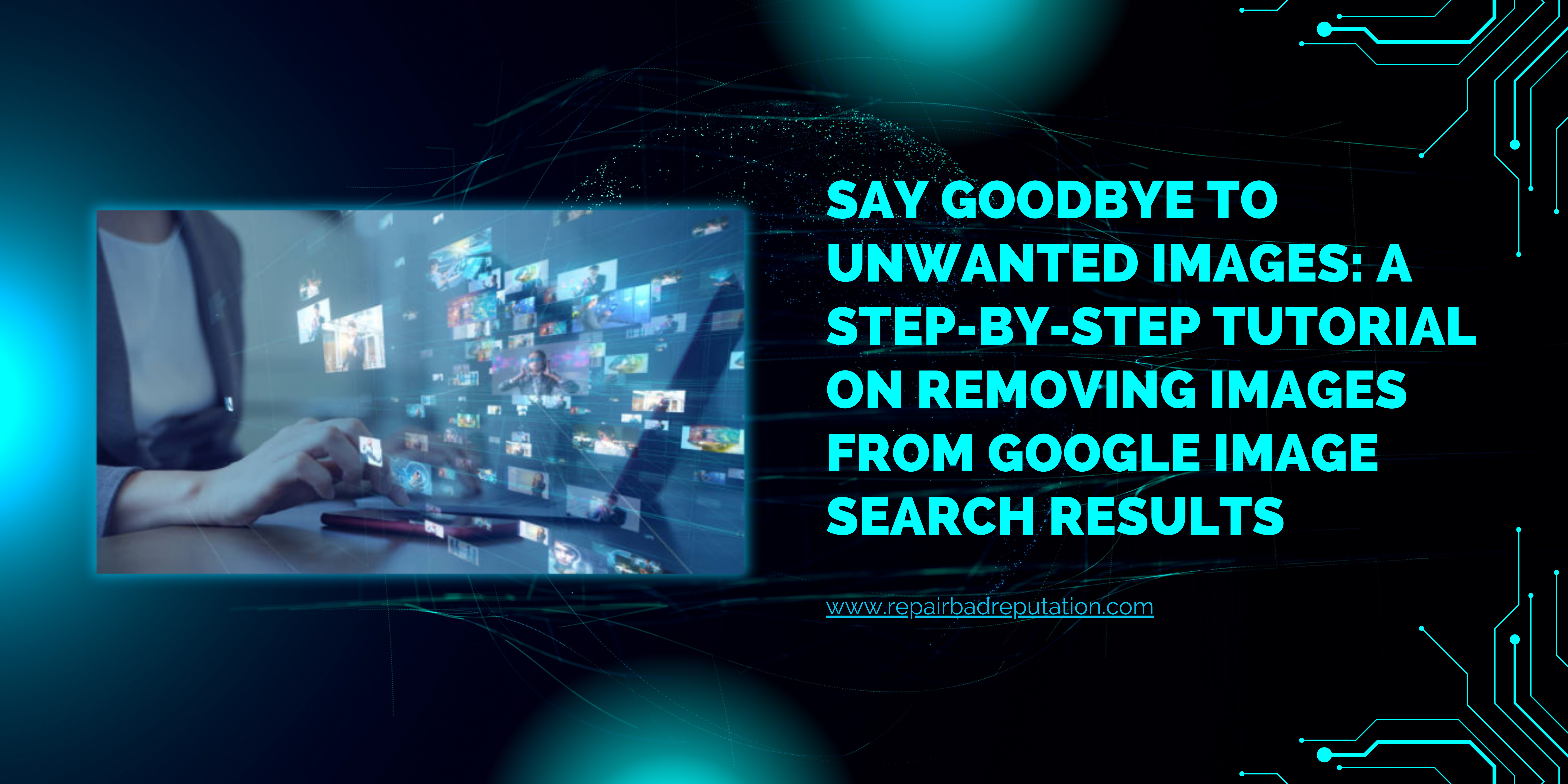 Say Goodbye to Unwanted Images A Step-by-Step Tutorial on Removing Images from Google Search Results